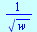 `/`(1, `*`(`^`(w, `/`(1, 2))))